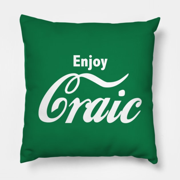 ENJOY CRAIC- Humorous Irish Parody Pillow by IceTees