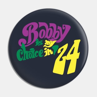 RFK Jr - Bobby is my Choice in 2024 - Robert F Kennedy Jr Pin