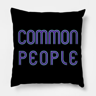 COMMON PEOPLE Pillow