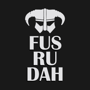 FUS RU DAH T-Shirt