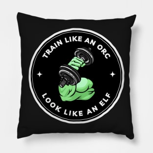 Train Like an Orc - Look Like an Elf - Black - Fantasy Funny Fitness Pillow