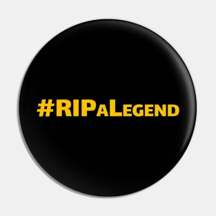 #RIPALegend Pin