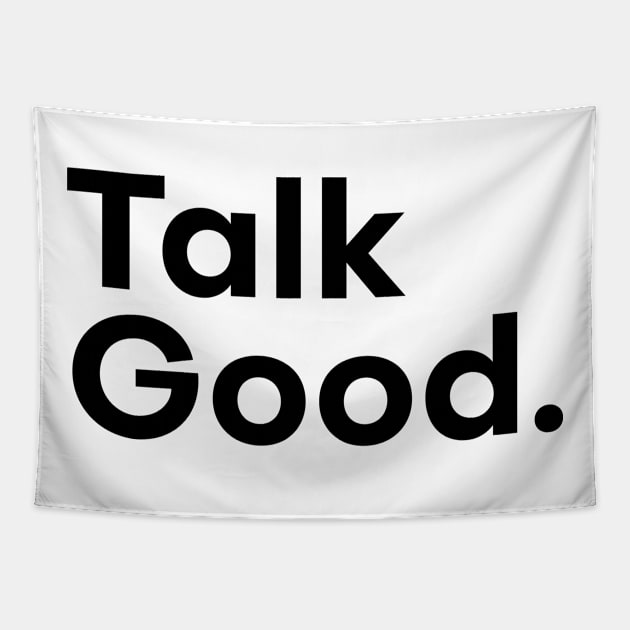 Talk Good Black Version Tapestry by Talk Good Merch