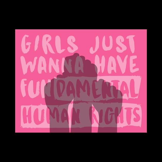 Girls just wanna have fundamental rights by Feminist Vibes