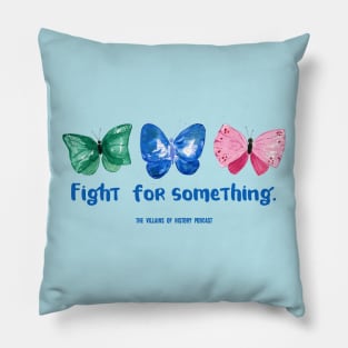 Fight For Something Pillow