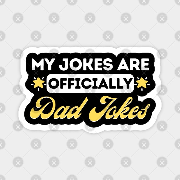 My Jokes Are Officially Dad Jokes Magnet by The WYLD Tribe