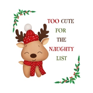 Too Cute for the Naughty List T-Shirt