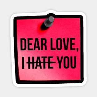 Dear Love, I Hate You Pink Magnet
