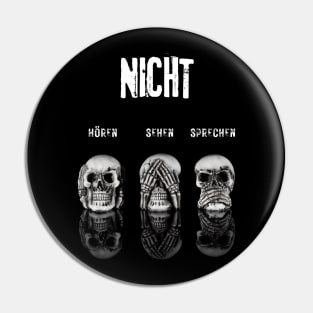 Nicht Hören, Sehen, Sprechen. Dont Hear, See, Speak Pin