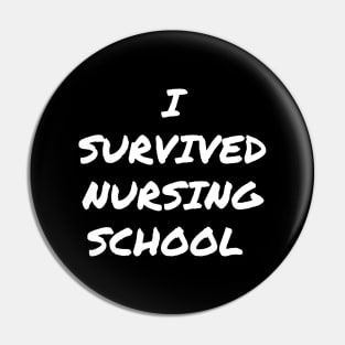 I survived Nursing school Pin