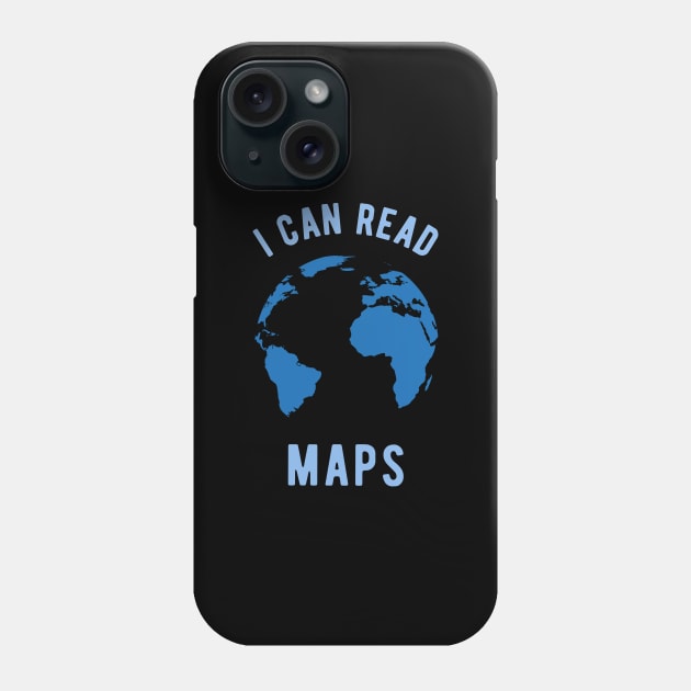 Funny Geography - I Can Read Maps Phone Case by Upsketch