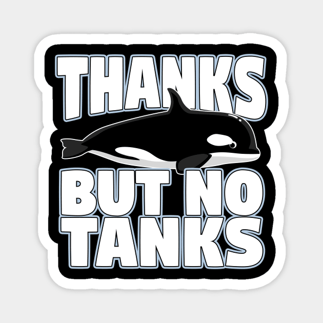 Thanks But No Tanks Magnet by thingsandthings