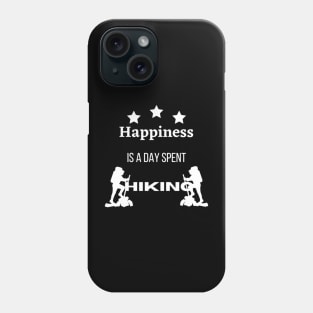 Happiness is a day spent hiking Phone Case