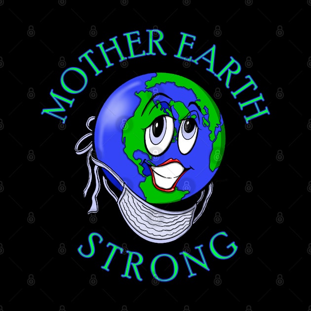 MOTHER EARTH STRONG by ScottyGaaDo