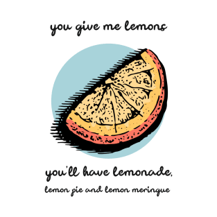 You Give Me Lemons T-Shirt