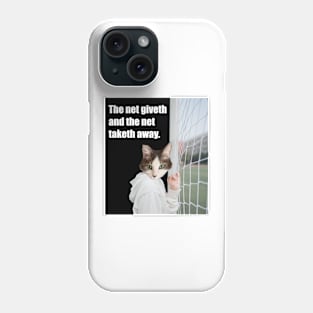 The net giveth and taketh away Phone Case