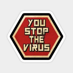 You Stop The Virus Magnet