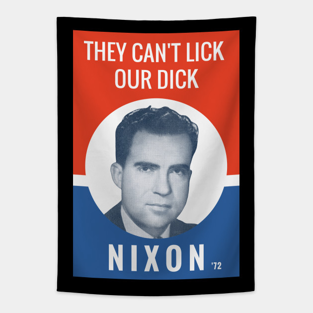 They Can T Lick Our Dick Nixon Election Election Tapisserie Teepublic De