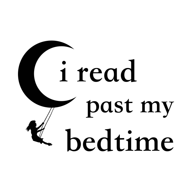 Discover I Read Past My Bedtime - Book Lover - T-Shirt