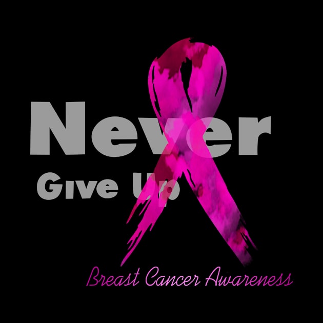 Never Give Up Breast Cancer Awareness by gotravele store