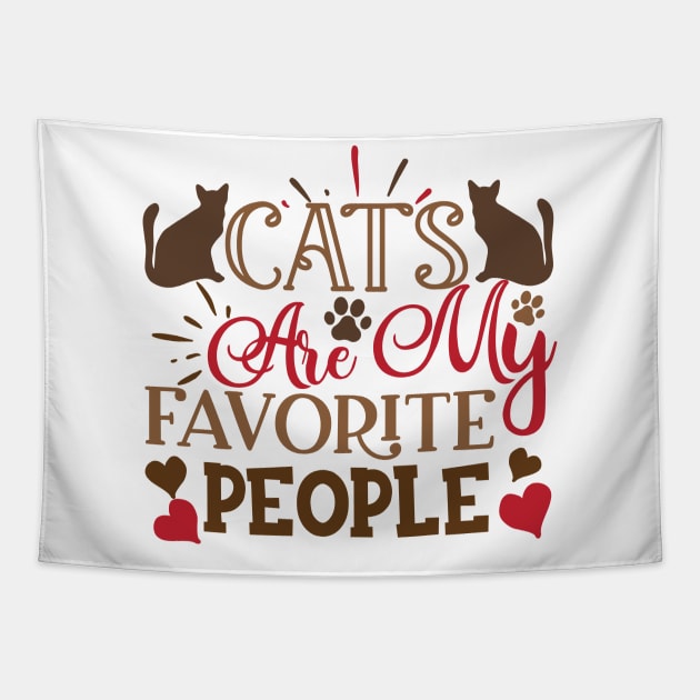 Cats Are My Favorite People Tapestry by P-ashion Tee