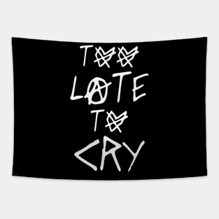 TOO LATE TO CRY Tapestry