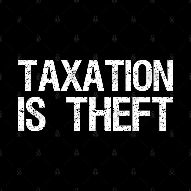 Libertarian - Taxation is theft by Styr Designs