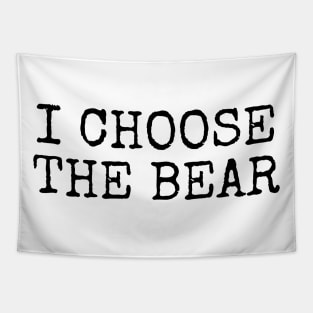 I Choose the Bear in the woods Tapestry