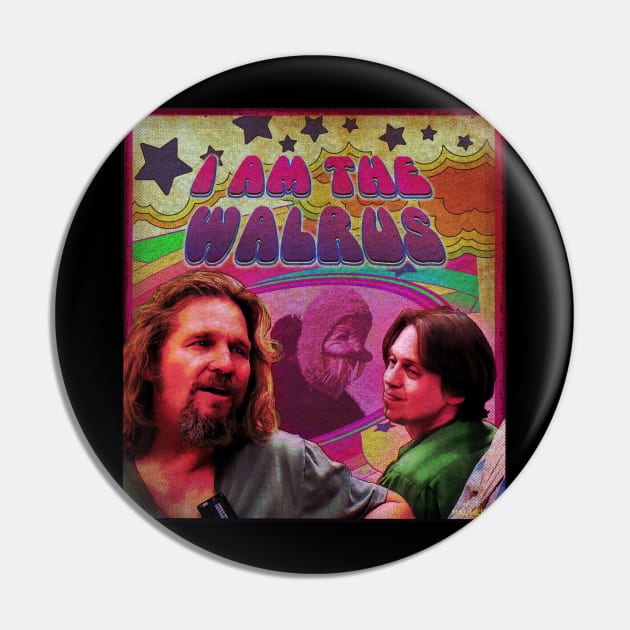 I AM THE WALRUS - LEBOWSKI Pin by HalHefner