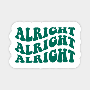 Alright Alright Alright Matthew Mcconaughey Quote Retro Design Magnet