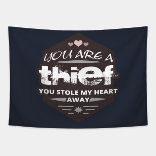 You Stole My Heart Away - Funny Romantic Tapestry
