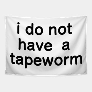 i do not have a tapeworm Tapestry