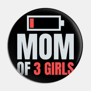 Mom of 3 Girls Shirt Gift from Son Mothers Day Birthday Women Pin