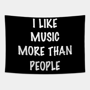 I like music more than people Tapestry