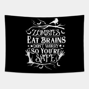 Zombies Eat Brains So don't worry You are Safe Tapestry