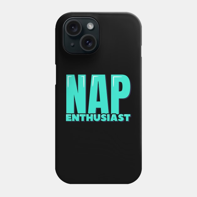 Nap Enthusiast Phone Case by ardp13