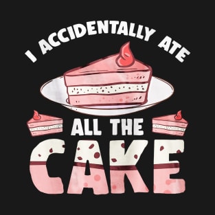 Cake Eater Lover Gift T-Shirt