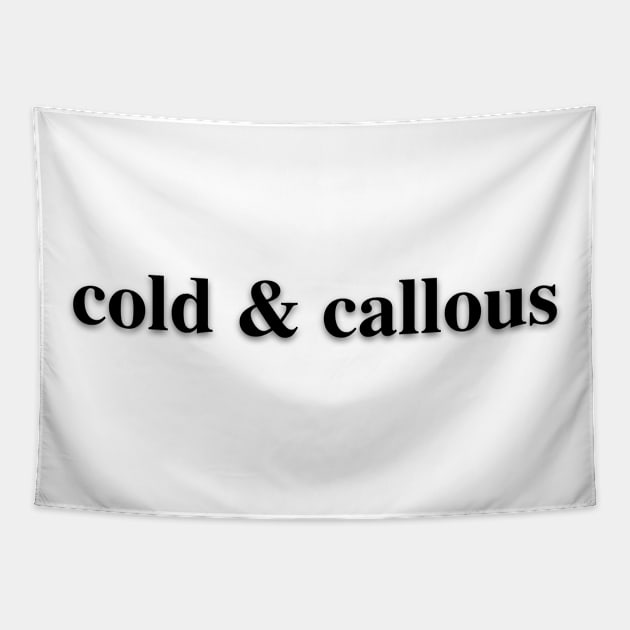 Cold & Callous Tapestry by C-Dogg