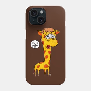 I Need Coffee - Giraffe with a Caffeine Addiction Phone Case