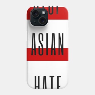 Stop Asian Hate Phone Case