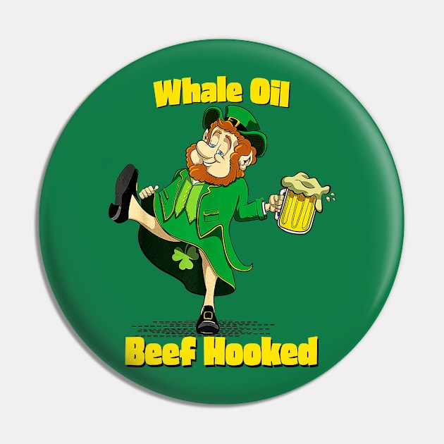 Whale Oil Beef Hooked Say It Fast Funny Leprechaun Pin by wfmacawrub