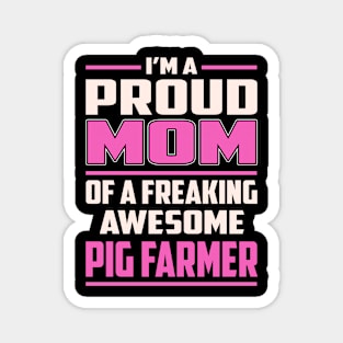 Proud MOM Pig Farmer Magnet
