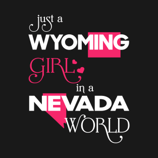 Just a Wyoming Girl In a Nevada World T-Shirt