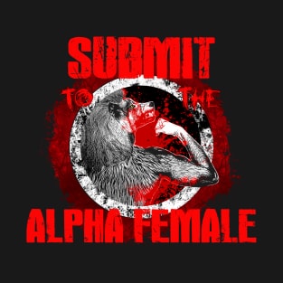 Submit to the Alpha Female T-Shirt