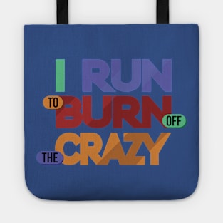 i run to burn off the crazy 3 Tote