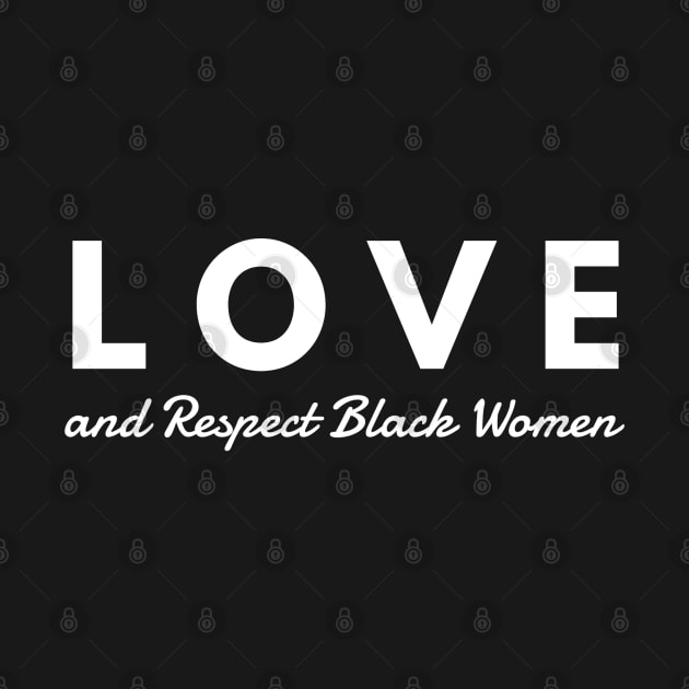 Love And Respect Black Women | African American by UrbanLifeApparel