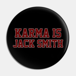 Karma Is Jack Smith Pin