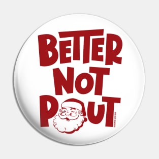 Better Not Pout, Santa Claus © GraphicLoveShop Pin