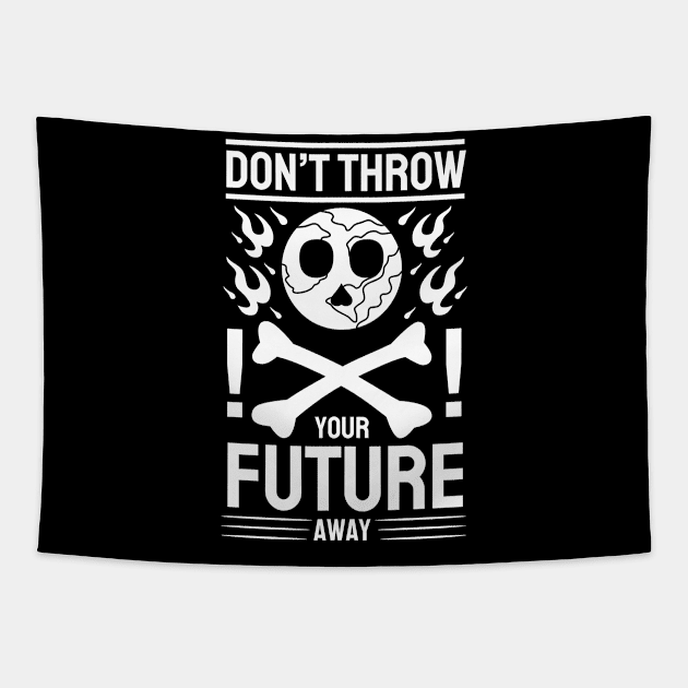 Dont Throw Your Future Away Tapestry by STL Project