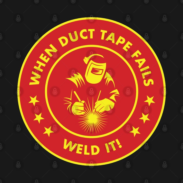 When Duct Tape Fails - Weld it by  The best hard hat stickers 